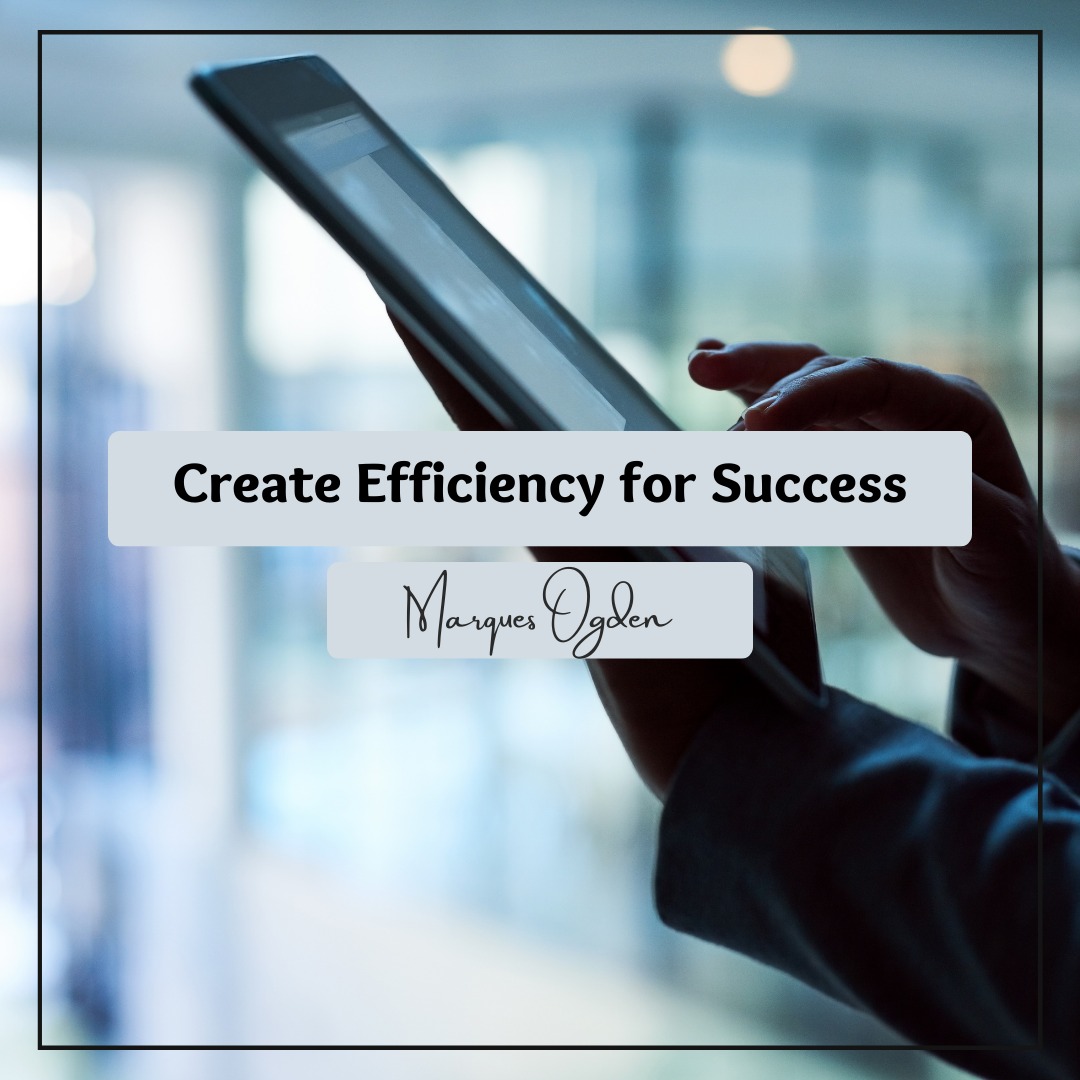 Create Efficiency for Success Work